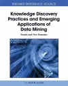 Knowledge Discovery Practices and Emerging Applications of Data Mining cover