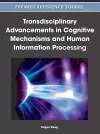 Transdisciplinary Advancements in Cognitive Mechanisms and Human Information Processing cover