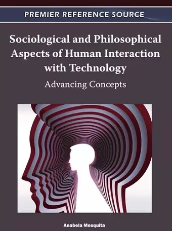 Sociological and Philosophical Aspects of Human Interaction with Technology cover