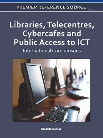 Libraries, Telecentres, Cybercafes and Public Access to ICT cover