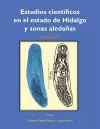 Estudios científicos en el estado de Hidalgo y zonas aledañas, Volumen II cover