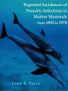 Reported Incidences of Parasitic Infections in Marine Mammals from 1892 to 1978 cover