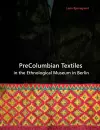 PreColumbian Textiles in the Ethnological Museum in Berlin cover