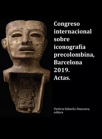 Congreso internacional sobre iconografía precolombina, Barcelona 2019. Actas. cover