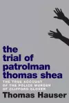The Trial of Patrolman Thomas Shea cover