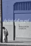 The Fruit of All My Grief cover