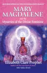 Mary Magdalene and the Mysteries of the Divine Feminine - 2nd Edition cover