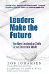 Leaders Make the Future: Ten New Leadership Skills for an Uncertain World cover