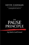 The Pause Principle: Step Back to Lead Forward cover