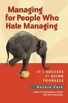 Managing for People Who Hate Managing: Be a Success by Being Yourself cover