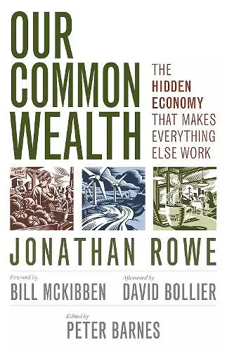 Our Common Wealth: The Hidden Economy That Makes Everything Else Work cover