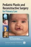 Pediatric Plastic and Reconstructive Surgery for Primary Care cover