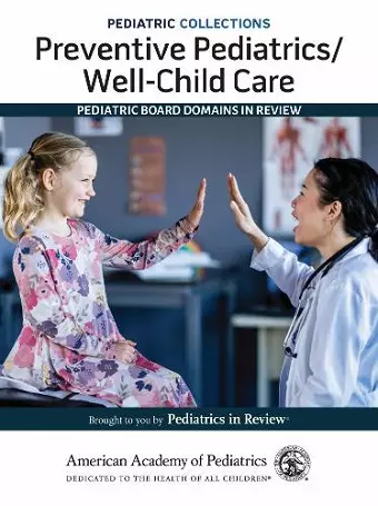 Preventive Pediatrics/Well-Child Care: Pediatric Board Domains in Review cover