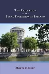 The Regulation of the Legal Profession in Ireland cover