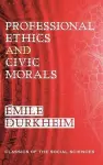 Professional Ethics and Civic Morals cover