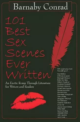 101 Best Sex Scenes Ever Written: An Erotic Romp Through Literature for Writers and Readers cover