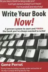 Write Your Book Now!: A Proven System to Start and FINISH the Book You've Always Wanted to Write cover