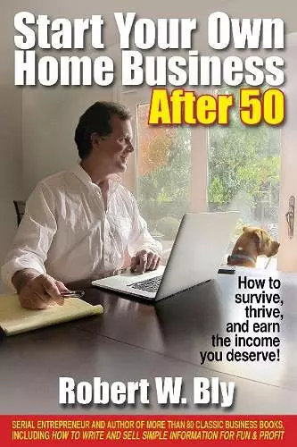 Start Your Own Home Business After 50 cover