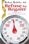 Refuse to Regain! 12 Tough Rules to Maintain the Body You've Earned cover
