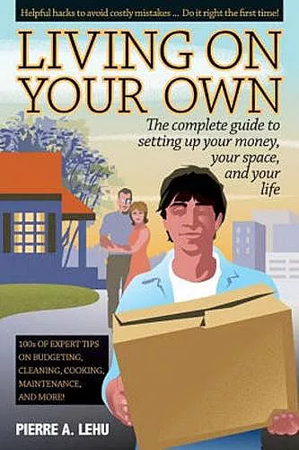 Living on Your Own: The Complete Guide to Setting Up Your Money, Your Space and Your Life cover