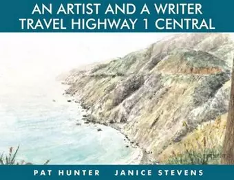 An Artist & a Writer Travel Highway 1 Central cover