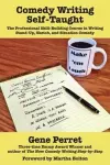 Comedy Writing Self-Taught: The Professional Skill-Building Course in Writing Stand-Up, Sketch and Situation Comedy cover