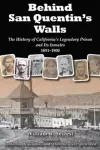 Behind San Quentin's Walls: The History of California's Legendary Prison and Its Inmates, 1851-1900 cover