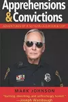 Apprehensions & Convictions: Adventures of a 50-Year-Old Rookie Cop cover