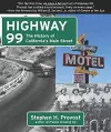 Highway 99: The History of California's Main Street cover