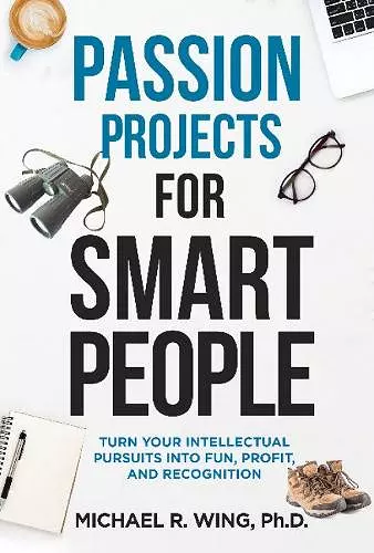 Passion Projects for Smart People cover