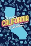Crossing California: A Cultural Topography of a Land of Wonder and Weirdness cover
