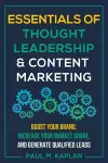 Essentials of Thought Leadership and Content Marketing: Boost Your Brand, Increase Your Market Share and Generate Qualified Leads cover