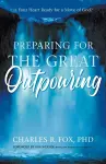 Preparing for the Great Outpouring cover