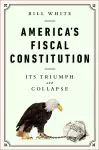 America's Fiscal Constitution cover