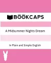 A Midsummer Nights Dream In Plain and Simple English (A Modern Translation and the Original Version) cover