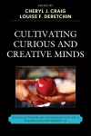 Cultivating Curious and Creative Minds cover