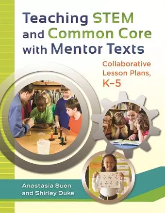 Teaching STEM and Common Core with Mentor Texts cover