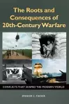 The Roots and Consequences of 20th-Century Warfare cover