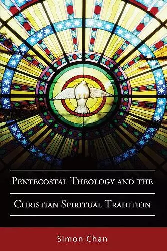 Pentecostal Theology and the Christian Spiritual Tradition cover