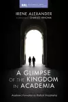 A Glimpse of the Kingdom in Academia cover