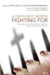 A Faith Not Worth Fighting for cover