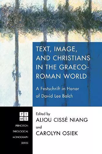 Text, Image, and Christians in the Graeco-Roman World cover