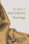 The Fabric of Paul Tillich's Theology cover