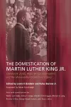 The Domestication of Martin Luther King Jr. cover