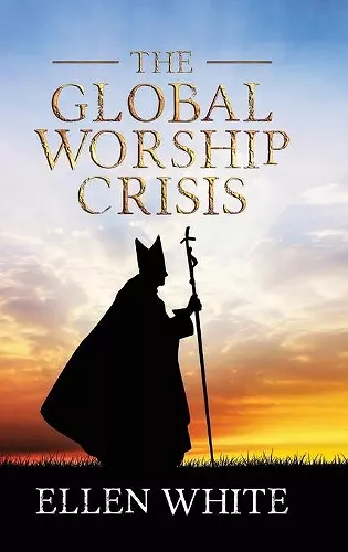 The Global Worship Crisis cover