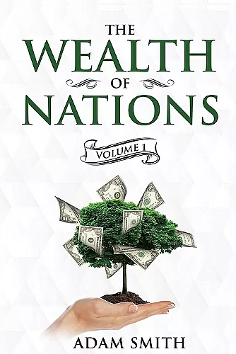 The Wealth of Nations Volume 1 (Books 1-3) cover