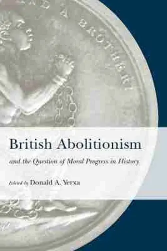 British Abolitionism and the Question of Moral Progress in History cover