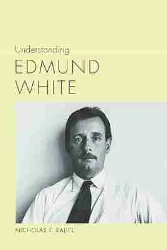 Understanding Edmund White cover