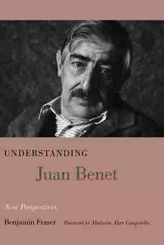 Understanding Juan Benet cover