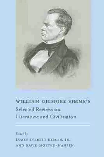 William Gilmore Simms's Selected Reviews on Literature and Civilization cover